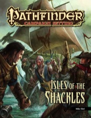 Pathfinder Campaign Setting: Isles of the Shackles (PFRPG)