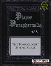 Player Paraphernalia #68—Hybrid Class: The Toxicologist (PFRPG) PDF