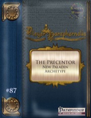 Player Paraphernalia #87—Paladin Archetype: The Precentor (PFRPG) PDF