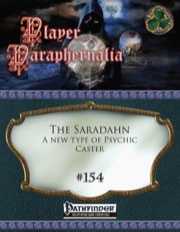 Player Paraphernalia #154: The Saradahn, A New Type of Psychic Caster (PFRPG) PDF
