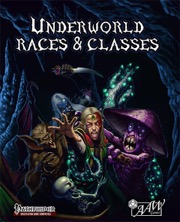Underworld Races & Classes (PFRPG)