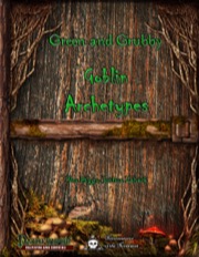 Green and Grubby: Goblin Archetypes (PFRPG) PDF