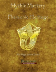 Mythic Mastery: Pharaonic Heritage (PFRPG) PDF