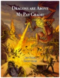 Dragons are Above My Pay Grade (PFRPG) PDF