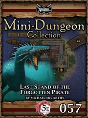 Mini-Dungeon Collection #057: Last Stand of the Forgotten Pirate (5E) PDF