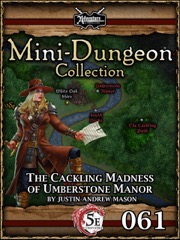 Mini-Dungeon Collection #061: The Cackling Madness of Umberstone Manor (5E) PDF