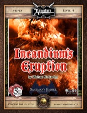 A19: Incandium's Eruption, Saatman's Empire (3 of 4) ( 5E / Fantasy Grounds)