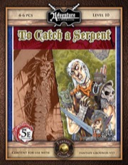 B05: To Catch a Serpent (5E / Fantasy Grounds) Download