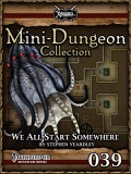 Mini-Dungeon #039: We All Start Somewhere (PFRPG) PDF