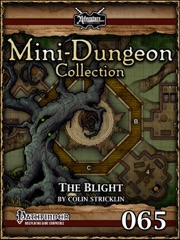 Mini-Dungeon Collection #065: The Blight (PFRPG) PDF