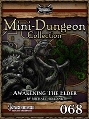 Mini-Dungeon Collection #068: Awakening the Elder (PFRPG) PDF