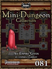 Mini-Dungeon Collection #081: An Empire Given (PFRPG) PDF