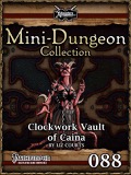 Mini-Dungeon #088: Clockwork Vault of Caina (PFRPG) PDF