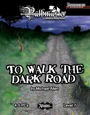 Pathmaster: To Walk the Dark Road (PFRPG)