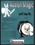 Avalon Magic—Vol 1, Issue #4: Spell Soup (PFRPG) PDF