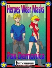 Heroes Wear Masks—Adventure #8: Pax Demonica (PFRPG) PDF