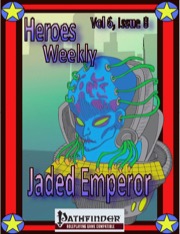 Heroes Weekly, Vol. 6, Issue #8: Jade Emperor (PFRPG) PDF