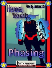 Heroes Weekly, Vol. 6, Issue #16: Phasing Powers (PFRPG) PDF