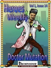 Heroes Weekly, Vol. 1, Issue #14: Doctor Mutation (PFRPG) PDF