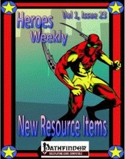 Heroes Weekly, Vol. 1, Issue #23: New Resource Items (PFRPG) PDF