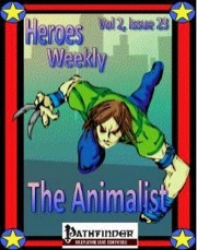 Heroes Weekly, Vol. 2, Issue #23: The Animalist Advanced Class (PFRPG) PDF