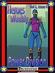 Heroes Weekly, Vol. 1, Issue #4: Power Division (PFRPG) PDF