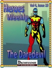 Heroes Weekly, Vol. 4, Issue #19: The Daredevil (PFRPG) PDF