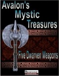 Avalon's Mystic Treasures: Five Dwarven Weapons (PFRPG) PDF