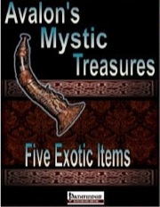 Avalon's Mystic Treasures: Five Exotic Items (PFRPG) PDF