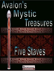 Avalon’s Mystic Treasures: Five Staves (PFRPG) PDF