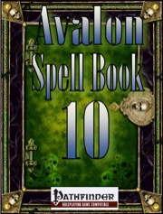 Avalon Spell Books, Vol. 1, Issue #10 (PFRPG) PDF
