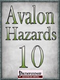 Avalon Hazards #10 (PFRPG) PDF