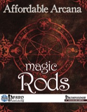 Affordable Arcana: Magic Rods (PFRPG) PDF