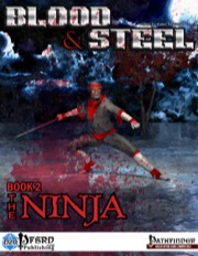 Blood & Steel, Book 2: The Ninja (PFRPG) PDF
