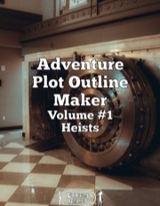 Adventure Plot Outline Maker Volume #1 - Heists PDF