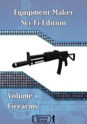 Equipment Maker SciFi Edition Volume 1: Firearms PDF