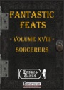 Fantastic Feats, Volume XVIII: Sorcerers (PFRPG) PDF