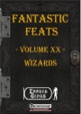 Fantastic Feats, Volume XX: Wizards (PFRPG) PDF