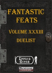 Fantastic Feats, Volume XXXIII: Duelist (PFRPG) PDF