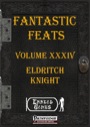 Fantastic Feats, Volume XXXIV: Eldritch Knight (PFRPG) PDF