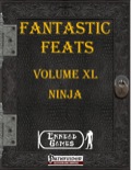 Fantastic Feats, Volume XL: Ninja (PFRPG) PDF