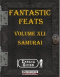 Fantastic Feats, Volume XLI: Samurai (PFRPG) PDF