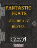 Fantastic Feats, Volume 45: Hunter (PFRPG) PDF