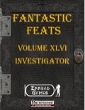Fantastic Feats, Volume 46: Investigator (PFRPG) PDF