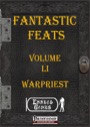 Fantastic Feats Volume LI: Warpriest (PFRPG) PDF