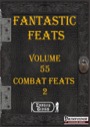 Fantastic Feats, Volume 55: Combat Feats 2 (PFRPG) PDF