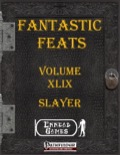Fantastic Feats, Volume 49: Slayer (PFRPG) PDF