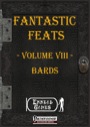 Fantastic Feats, Volume VIII: Bards (PFRPG) PDF