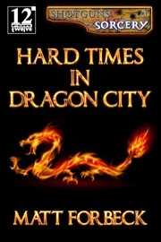 Shotguns & Sorcery: Hard Times in Dragon City PDF