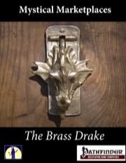 Mystic Market Places: The Brass Drake (PFRPG) PDF